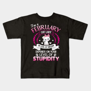 I'm A February Cat Lady My Sarcasm Depends On Your Stupidity Kids T-Shirt